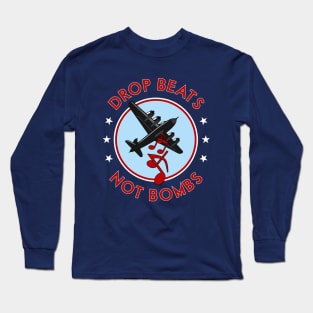 Drop Beats Not Bombs Long Sleeve T-Shirt